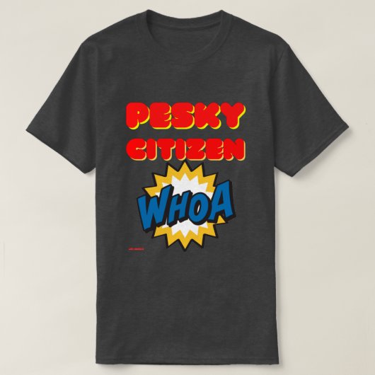 T-shirt "PESKY CITIZEN" (Design voorkant)