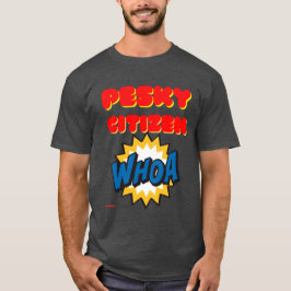 T-shirt "PESKY CITIZEN"