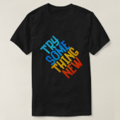 T-shirt PROBEER IETS NIEUWS (Design voorkant)