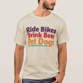 T-Shirt - Ride Bikes-Drink Beer-Pet Hogs (Voorkant)
