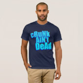 T-shirt "RuNk AiN't DeAd" (Voorkant volledig)