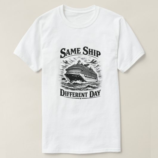 T-shirt Same Ship Different Day (Design voorkant)