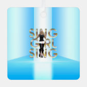 T-SHIRT Sing Girl Sing Metal Ornament (Voorkant)