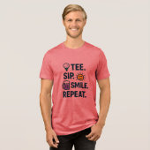 T-SHIRT. SIP. GLIMLACH. HERHAAL. GOLF HUMOR Tri-Blend SHIRT (Voorkant volledig)