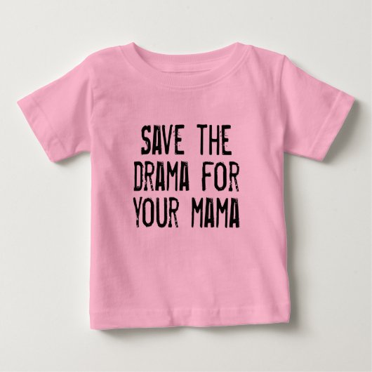 T-shirt Sparen de Drama voor Uw mama (Voorkant)