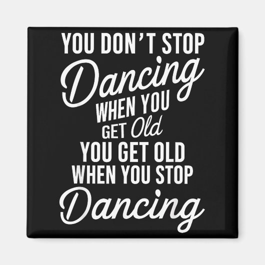 T-shirt Stop Niet met Dansen Als Je Magneet (Voorkant)