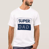 T-shirt Super Dad. (Voorkant)