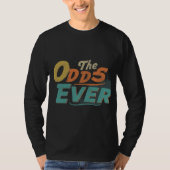 T-shirt : "The Odds Ever" T-shirt (Voorkant)