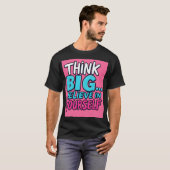 T-shirt, Think Big... Believe in Yourself! T-shirt (Voorkant volledig)
