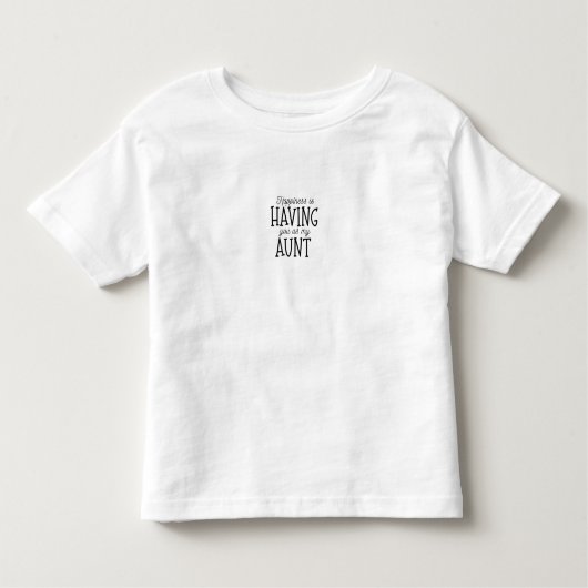 T-Shirt Toddler - Happiness Is You As My Aunt (Voorkant)