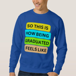 T-Shirt trui blauw SO_THIS_IS_HOW_BEING_GRADUAT