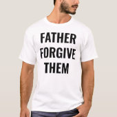T-shirt Vader Vergeef Hun voor Mannen (Voorkant)