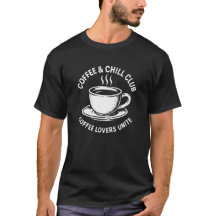 T-shirt van Coffee And Chill Club