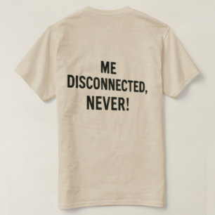T-shirt - “Verbinding verbroken? Nooit!”
