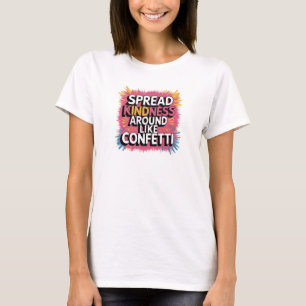 T-Shirt Verspreid Vriendelijkheid Rond Als Confett