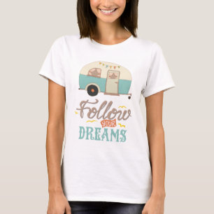 T-shirt 'Volg je dromen kampeerwagen'