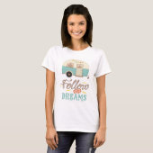 T-shirt 'Volg je dromen kampeerwagen' (Voorkant volledig)