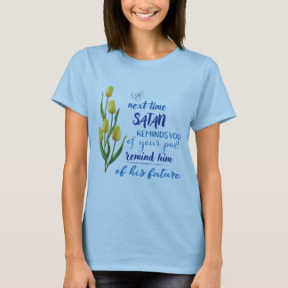 T-shirt 'Volgende keer als Satan je eraan herinner