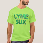 T-shirt voor het bewustzijn van Lyme Sux (Voorkant)