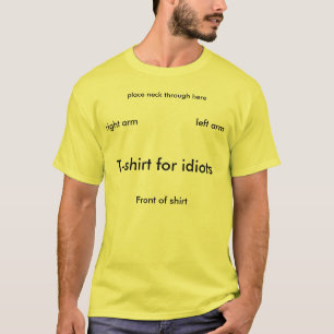 T-shirt voor idioten, plaats hier de nek door, Fr.