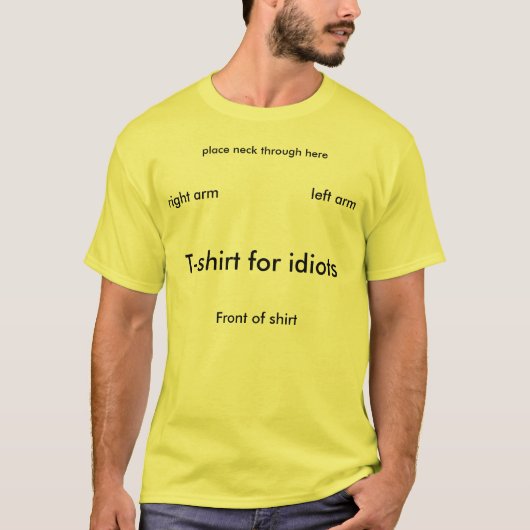 T-shirt voor idioten, plaats hier de nek door, Fr. (Voorkant)