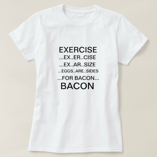 T-shirt voor oefening en bacon (Design voorkant)