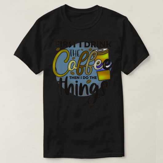 T-shirt voor vrouwen Funny zegt over eerste koffie (Design voorkant)