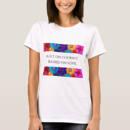 T-shirt voor vrouwen 'Gebouwd op moed, opgegroeid 