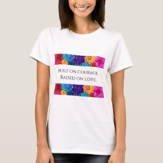 T-shirt voor vrouwen 'Gebouwd op moed, opgegroeid 