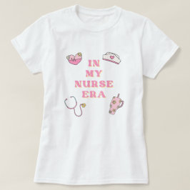 T-shirt voor vrouwen 'In My Nurse Era'