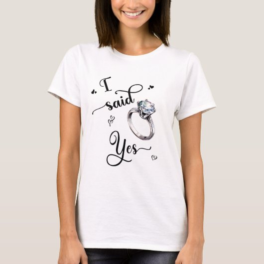 T-shirt voor vrouwen met tekst 'I Said Yes' (Voorkant)