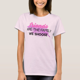 T-shirt vrienden zijn de familie die we kiezen