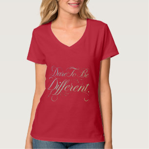 T-Shirt vrouwen Regal Radiance Durf anders te zijn