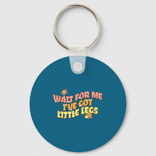 T-shirt Wacht Heeft Klein Beentjes Langzaam Sleutelhanger
