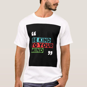 T-shirt wees aardig voor jezelf