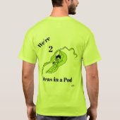 T-Shirt :We're 2 Peas in a Pod . (Achterkant)
