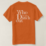 T-shirt - Who let the Dutch out<br><div class="desc">Grappig T-shirt met de tekst: Who let the Dutch out. Leuk voor Koningsdag, een andere Nederlandse viering, of als je zin hebt om het te dragen. Kies je eigen kleur.</div>