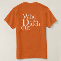 T-shirt - Who let the Dutch out
