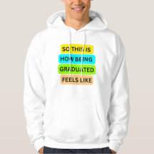 T-Shirt witte hoodie SO_THIS_IS_HOW_BEING_AFSTUDEE