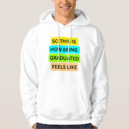 T-Shirt witte hoodie SO_THIS_IS_HOW_BEING_AFSTUDEE