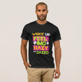 T-shirt 'Woke Up Feeling Hazy Lazy' (Voorkant volledig)