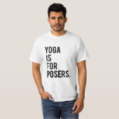 t-shirt "Yoga is for posers" (Voorkant volledig)