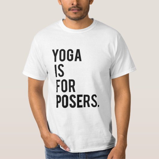 t-shirt "Yoga is for posers" (Voorkant)