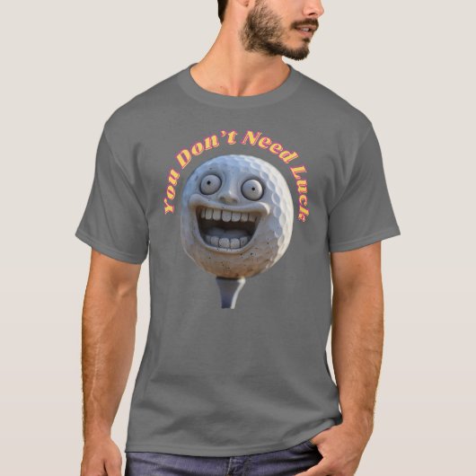 T-shirt, "You Don't Need Luck" van Dead Head Fred T-shirt (Voorkant)
