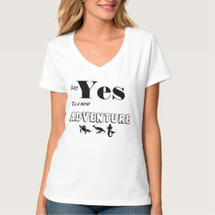 T-SHIRT/ Zeg ja tegen een nieuw avontuurontwerp T-shirt