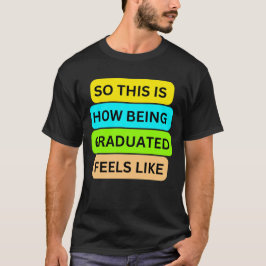 T-shirt zwart SO_THIS_IS_HOW_BEING_GRADUATED_FEELS
