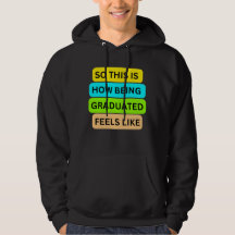 T-Shirt zwarte hoodie SO_THIS_IS_HOW_BEING_GRADUAT