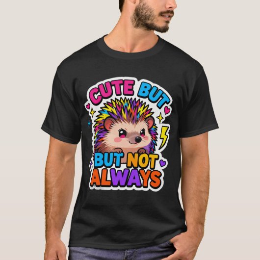 T-ShirtCute… But Not Always Hedgehog T-shirt (Voorkant)