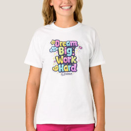 T-Shirts - Droom groot, werk hard