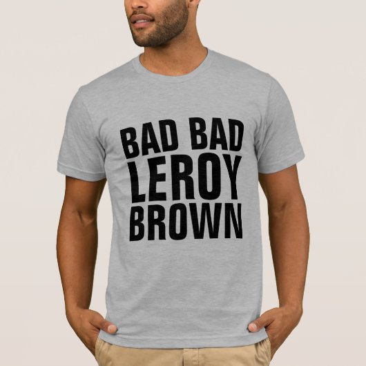  T-shirts, LEROY BAD-LEROY BROWN T-shirt (Voorkant)